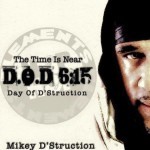 Day Of D’Struction Album: Mikey D